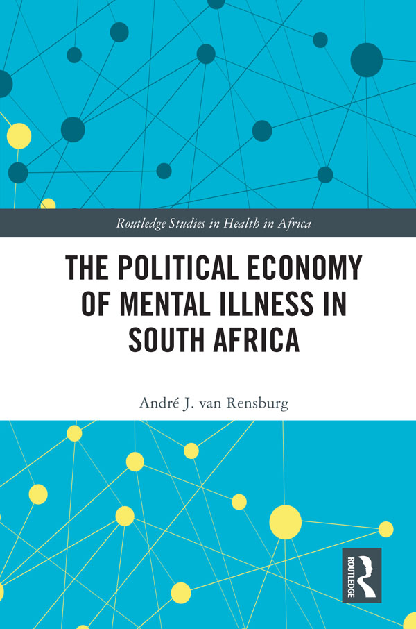 The Political Economy of Mental Illness in South Africa The book describes key - photo 1