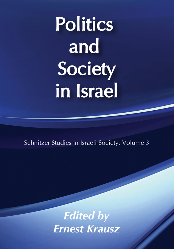 POLITICS AND SOCIETY IN ISRAEL Studies of Israeli Society Volume III POLITICS - photo 1