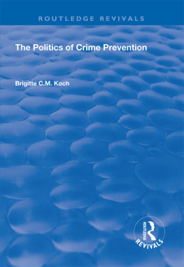 Brigitte C.M. Koch - The Politics of Crime Prevention