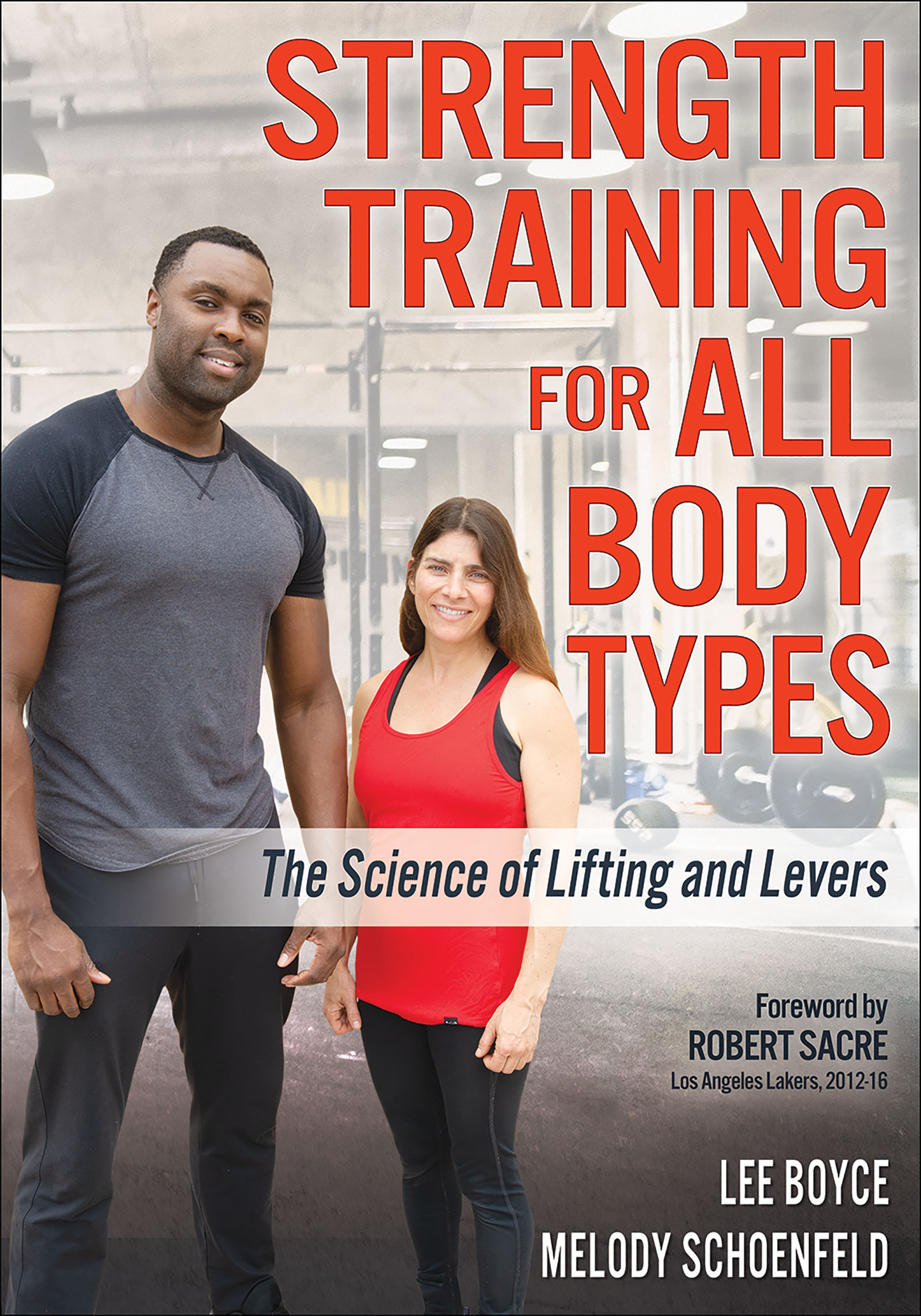 Strength Training for All Body Types The Science of Lifting and Levers Lee - photo 1