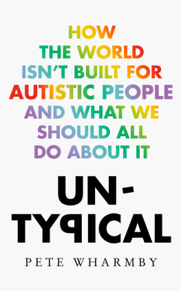 Pete Wharmby - Untypical: How the World Isn’t Built for Autistic People and What We Should All Do About It