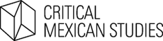 CRITICAL MEXICAN STUDIES Series editor Ignacio M Snchez Prado Critical - photo 2