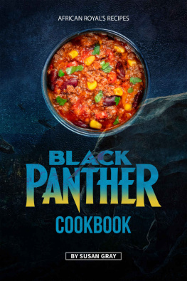 Susan Gray Black Panther Cookbook: African Royals Recipes