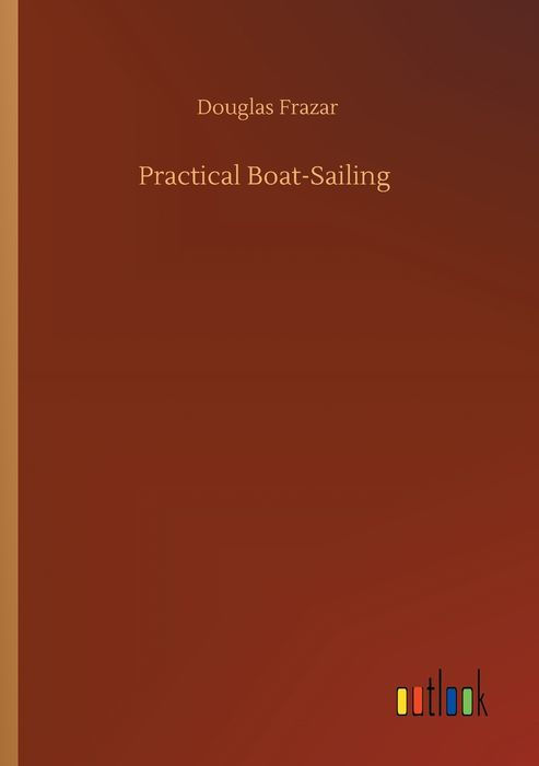 Mariners compass PRACTICAL BOAT-SAILING A Concise and Simple Treatise ON - photo 1