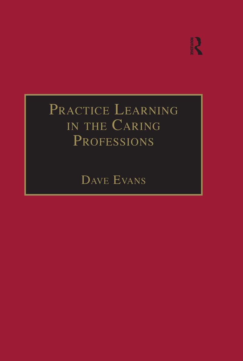 PRACTICE LEARNING IN THE CARING PROFESSIONS Practice Learning in the Caring - photo 1