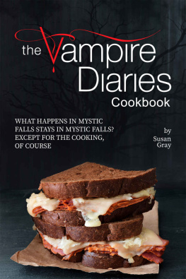 Susan Gray - The Vampire Diaries Cookbook