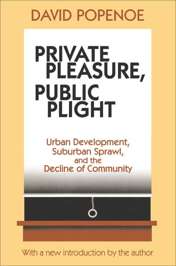 Private Pleasure Public Plight First published 1985 by Transaction Publishers - photo 1