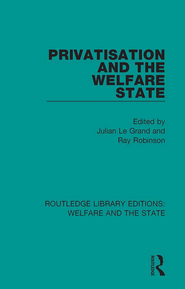 ROUTLEDGE LIBRARY EDITIONS WELFARE AND THE STATE Volume 12 PRIVATISATION - photo 1