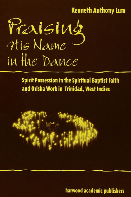 Praising His Name in the Dance Studies in Latin America and the Caribbean A - photo 1