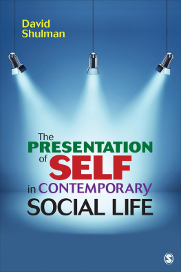 David H. P. Shulman The Presentation of Self in Contemporary Social Life