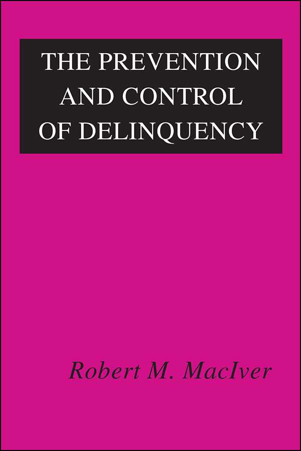 The Prevention and Control of Delinquency The Prevention and Control of - photo 1