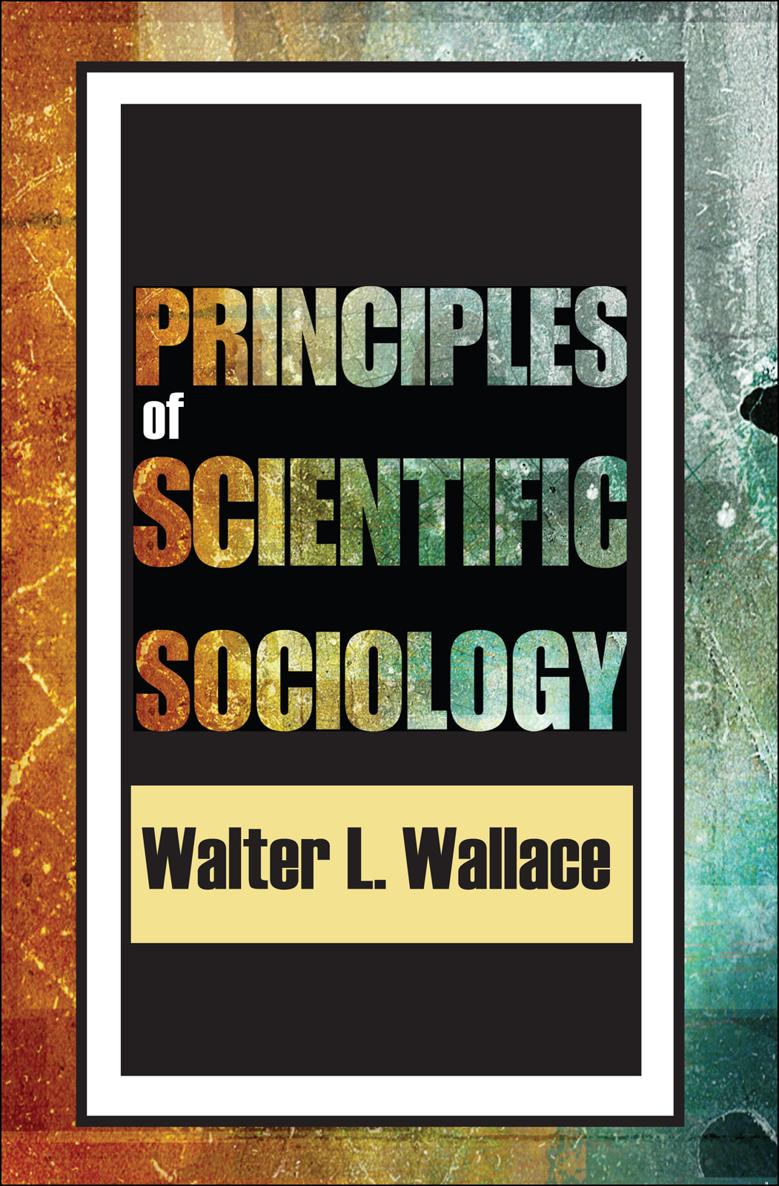 Prmciples of Scientific Sociology Prmciples of Scientific Sociology Walter - photo 1