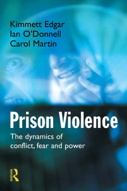 Kimmett Edgar Prison Violence: The Dynamics of Conflict, Fear and Power