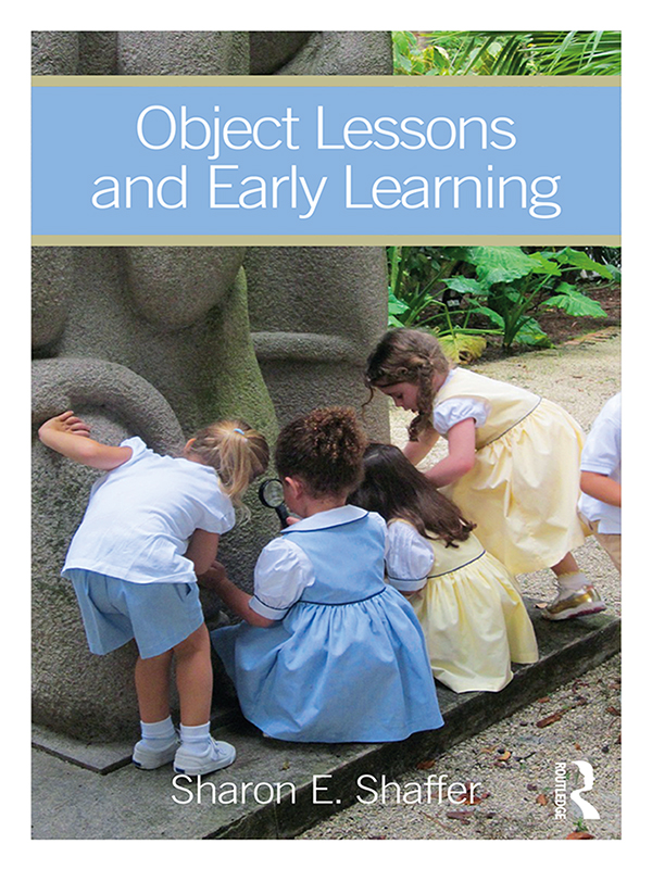 Object Lessons and Early Learning The twenty-first century is a time of change - photo 1