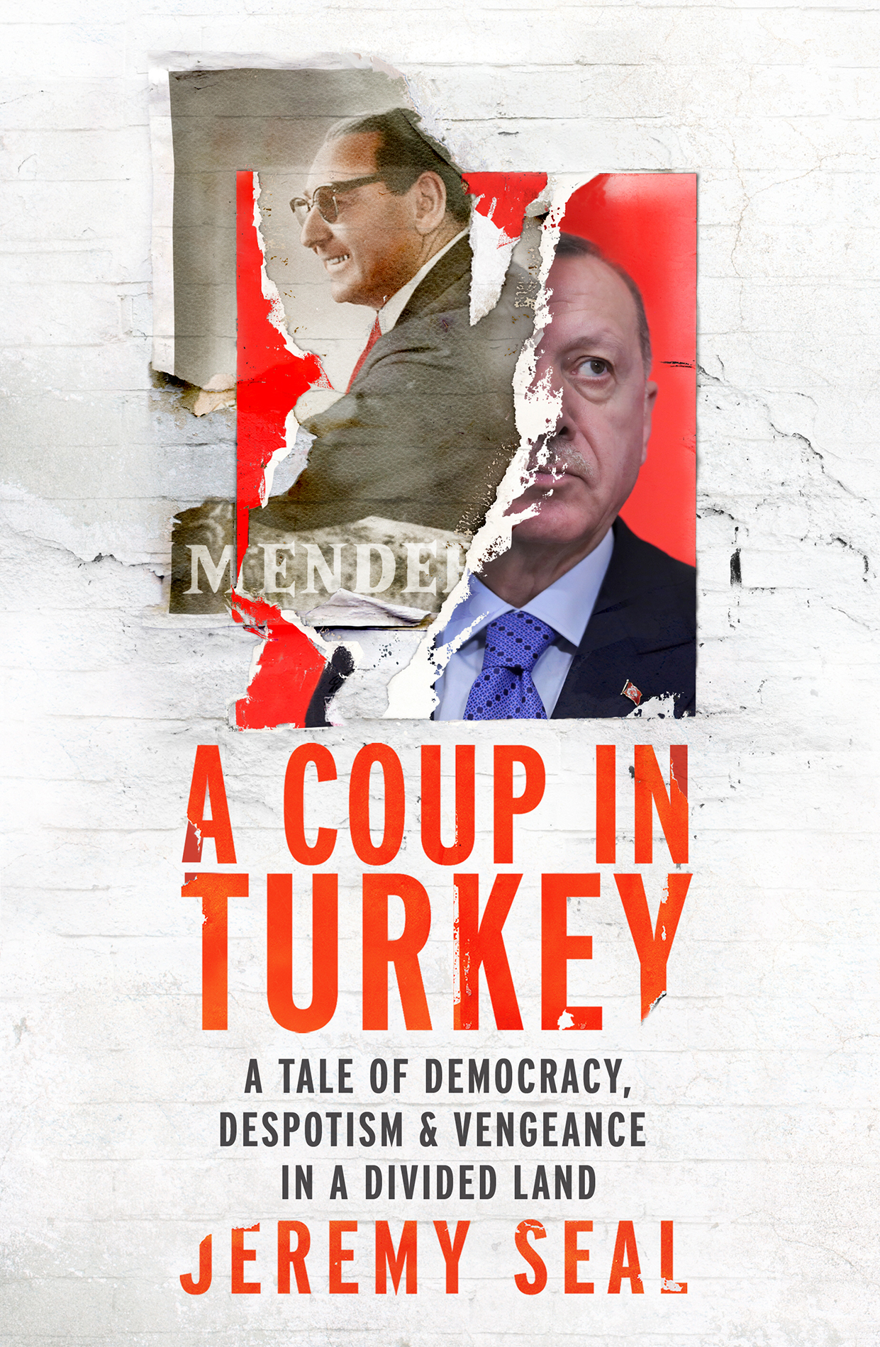 Jeremy Seal A Coup in Turkey A Tale of Democracy Despotism and Vengeance in a - photo 1