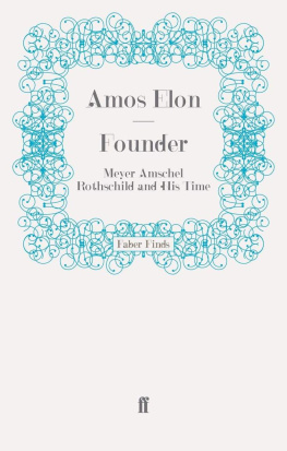 Amos Elon - Founder: Meyer Amschel Rothschild and His Time