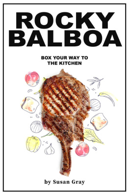 Susan Gray - Rocky Balboa: Box Your Way to The Kitchen