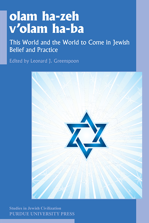 olam ha-zeh volam ha-ba This World and the World to Come in Jewish Belief and - photo 1