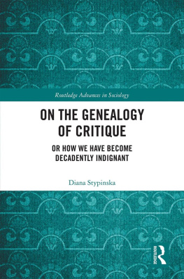 Diana Stypinska - On the Genealogy of Critique: Or How We Have Become Decadently Indignant