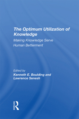 Kenneth E. Boulding The Optimum Utilization Of Knowledge: Making Knowledge Serve Human Betterment