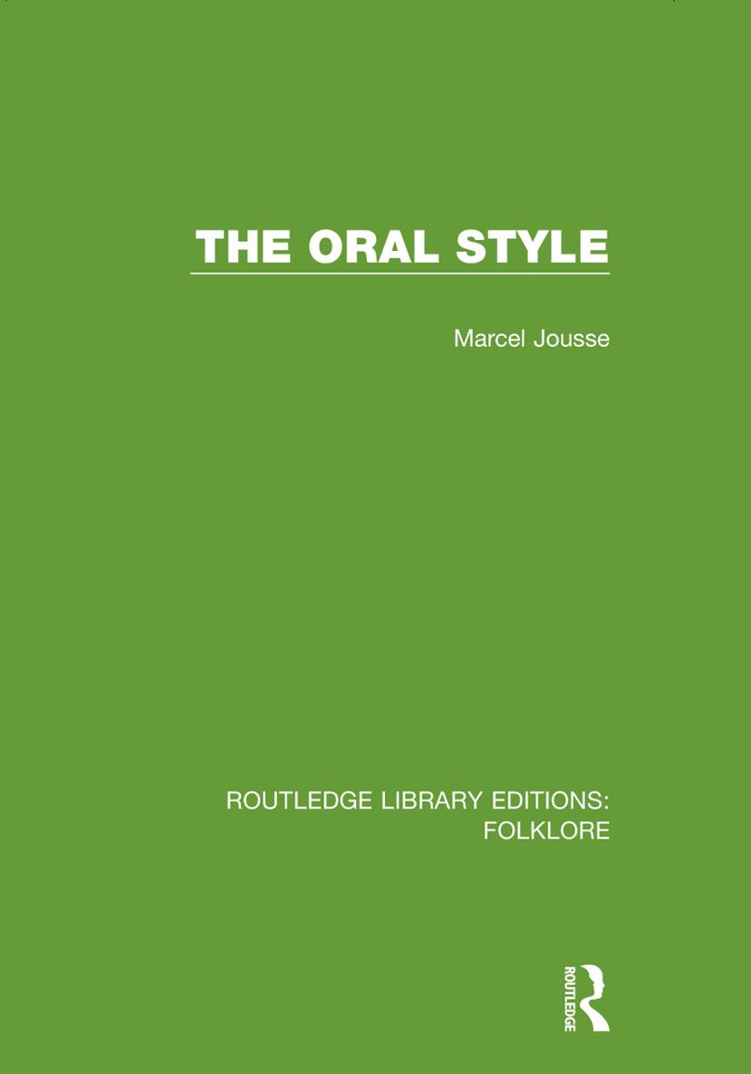 ROUTLEDGE LIBRARY EDITIONS FOLKLORE Volume 11 THE ORAL STYLE THE ORAL STYLE - photo 1