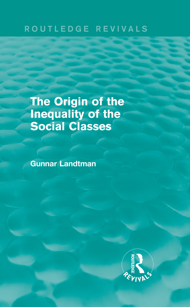 Routledge Revivals The Origin of the Inequality of the Social Classes - photo 1