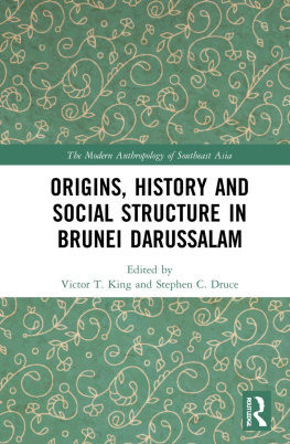 Victor T. King Origins, History and Social Structure in Brunei Darussalam