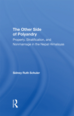 Sidney Ruth Schuler - The Other Side Of Polyandry: Property, Stratification, And Nonmarriage In The Nepal Himalayas
