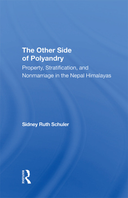 Sidney Ruth Schuler The Other Side Of Polyandry: Property, Stratification, And Nonmarriage In The Nepal Himalayas