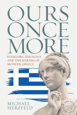 Michael Herzfeld Ours Once More: Folklore, Ideology, and the Making of Modern Greece