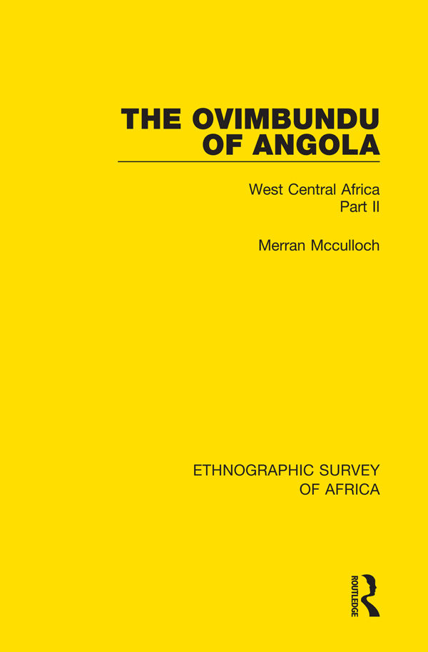 ETHNOGRAPHIC SURVEY OF AFRICA Volume 28 The Ovimbundu of Angola First - photo 1