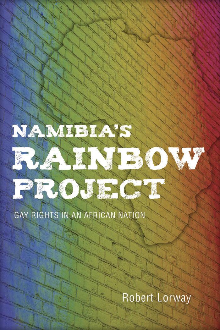 NAMIBIAS RAINBOW PROJECT NAMIBIAS RAINBOW PROJECT Gay Rights in an - photo 1