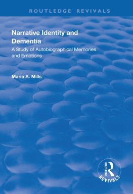 Marie A. Mills - Narrative Identity and Dementia: A Study of Autobiographical Memories and Emotions