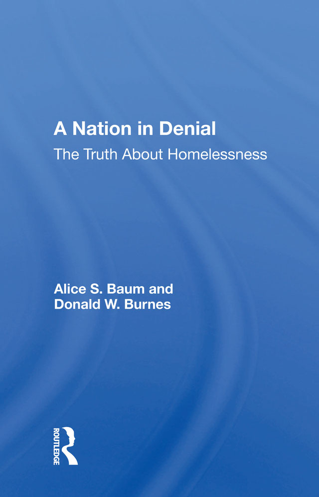 A Nation in Denial A Nation in Denial The Truth About Homelessness Alice S - photo 1