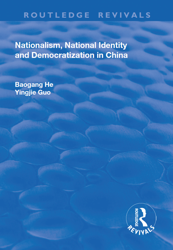 NATIONALISM NATIONAL IDENTITY AND DEMOCRATIZATION IN CHINA Dedication This - photo 1