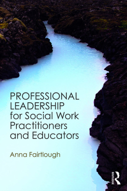 Anna Fairtlough Professional Leadership for Social Work Practitioners and Educators