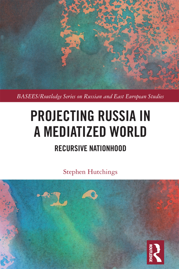 Projecting Russia in a Mediatized World This book presents a new perspective on - photo 1