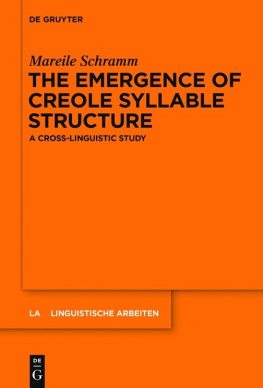 Mareile Schramm - The Emergence of Creole Syllable Structure: A Cross-linguistic Study