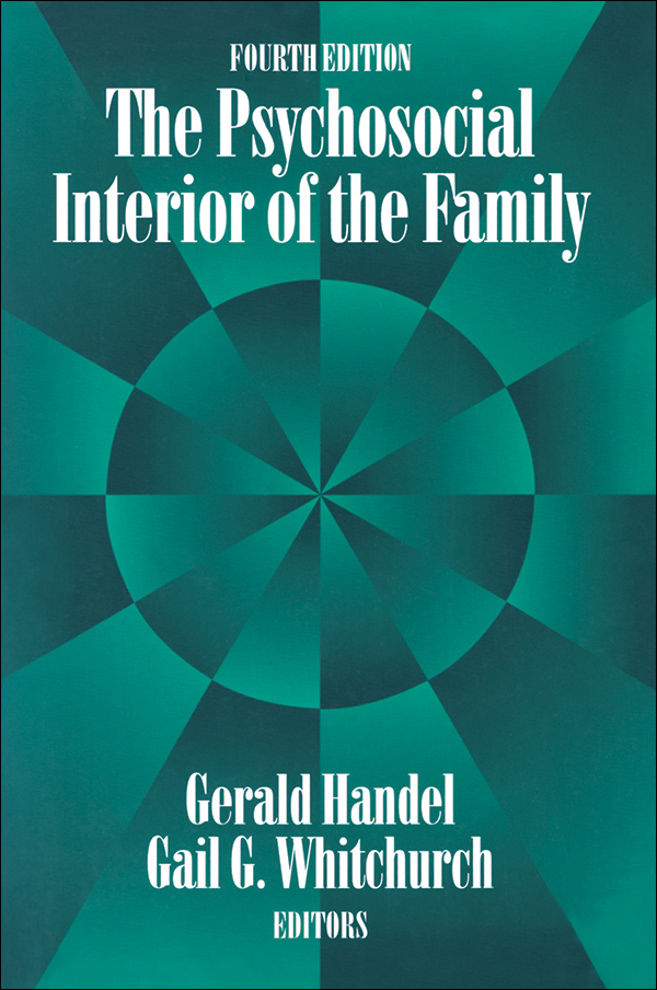 THE PSYCHOSOCIAL INTERIOR OF THE FAMILY Fourth Edition First published 1994 - photo 1