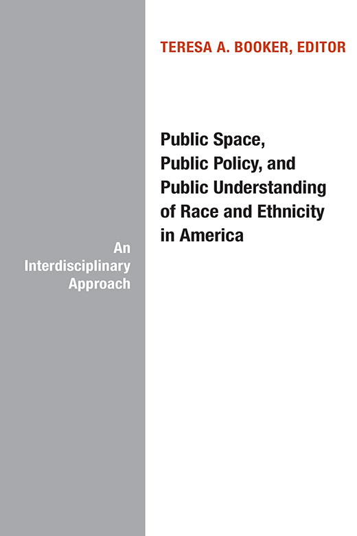 Public Space Public Policy and Public Understanding of Race and Ethnicity in - photo 1