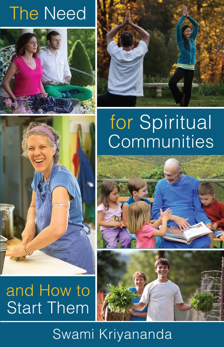 The Need For SPIRITUAL COMMUNITIES and How To Start Them The Need For - photo 1