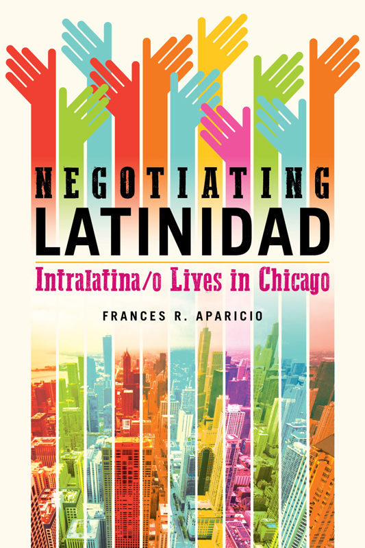 NEGOTIATING LATINIDAD LATINOS IN CHICAGO AND THE MIDWEST Series Editors - photo 1