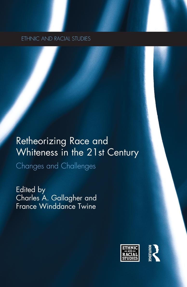 Retheorizing Race and Whiteness in the 21st Century Retheorizing Race and - photo 1