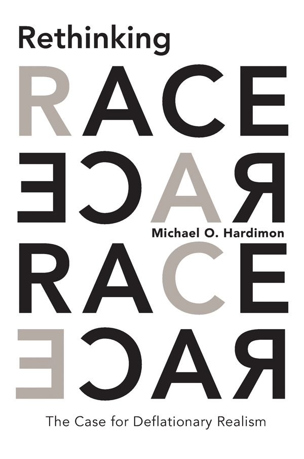 RETHINKING RACE The Case for Deflationary Realism MICHAEL O HARDIMON - photo 1