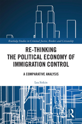 Lea Sitkin - Re-thinking the Political Economy of Immigration Control: A Comparative Analysis