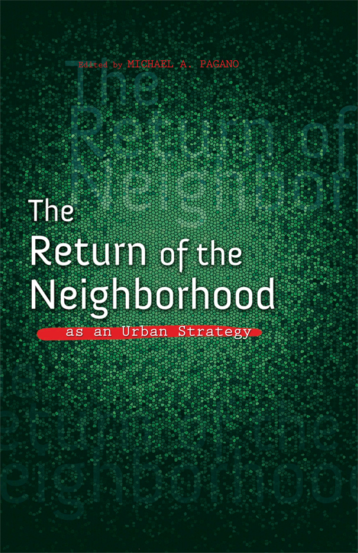 The Return of the Neighborhood as an Urban Strategy THE URBAN AGENDA Series - photo 1