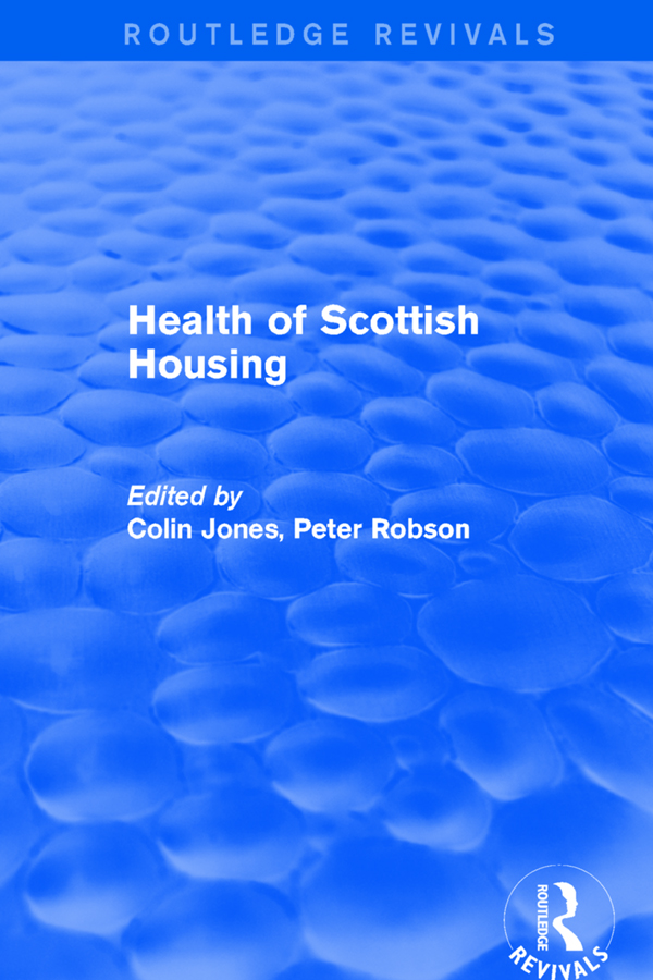 HEALTH OF SCOTTISH HOUSING Health of Scottish Housing Edited by COLIN JONES - photo 1