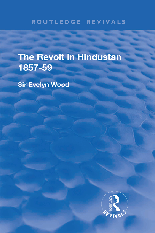 Routledge Revivals The Revolt in Hindustan 185759 The Revolt in Hindustan - photo 1