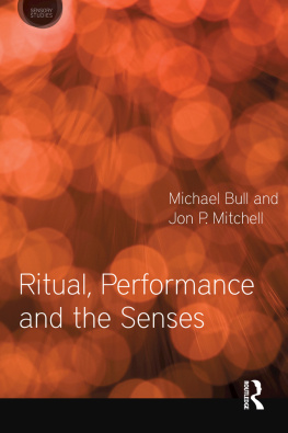 Michael Bull Ritual, Performance and the Senses