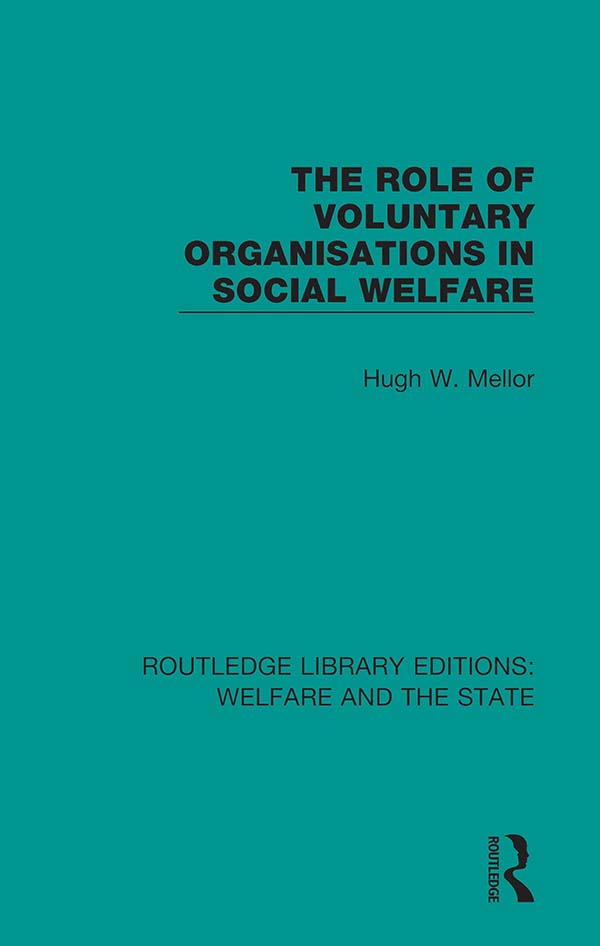 ROUTLEDGE LIBRARY EDITIONS WELFARE AND THE STATE Volume 14 THE ROLE OF - photo 1